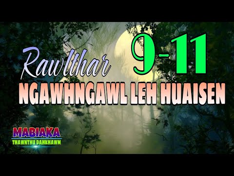 RAWLTHAR NGAWHNGAWL LEH HUAISEN (9-11)