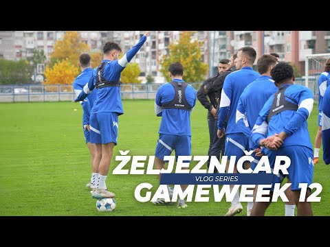 SEASON GAMEWEEK 12 | Vlog Series | FK Željezničar