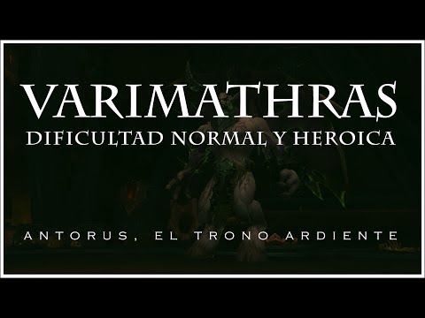GUÍAS DE ANTORUS: VARIMATHRAS (NORMAL/HEROICO).