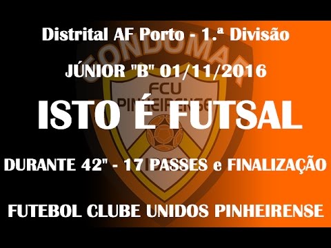 ISTO É FUTSAL - 42'' - 17 PASSES E FINALIZAÇÃO - EM JOGO JÚNIOR "B" DA AF PORTO