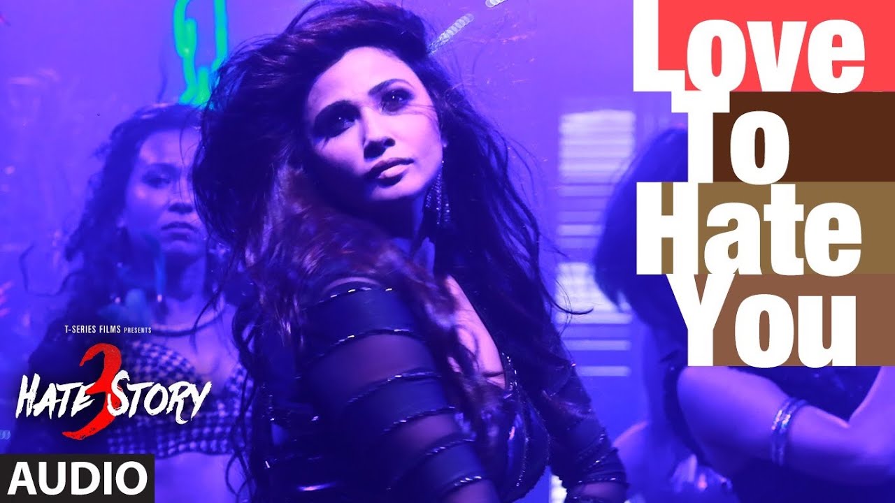 Love To Hate You Lyrics  | Hate Story 3 | Sharman Joshi, Zarine Khan | Shivranjani Singh | Amaal Mallik