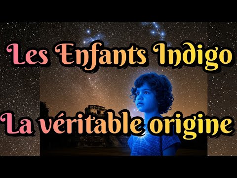 🇫🇷 Enfants indigo La Vraie Origine ✨