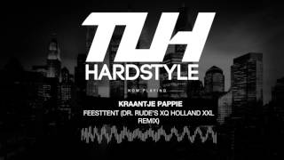 Kraantje Pappie - Feesttent (Dr. Rude&#39;s XQ Holland XXL Remix) (Free Release) [HQ + HD]