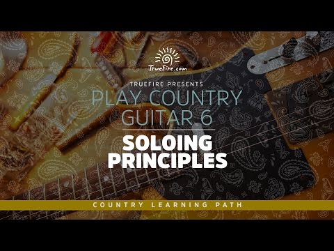 Play Country Guitar 6: Soloing Principles - Intro