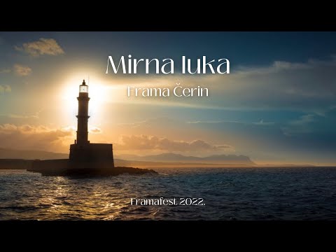 FRAMA ČERIN - MIRNA LUKA (Lyrics video)