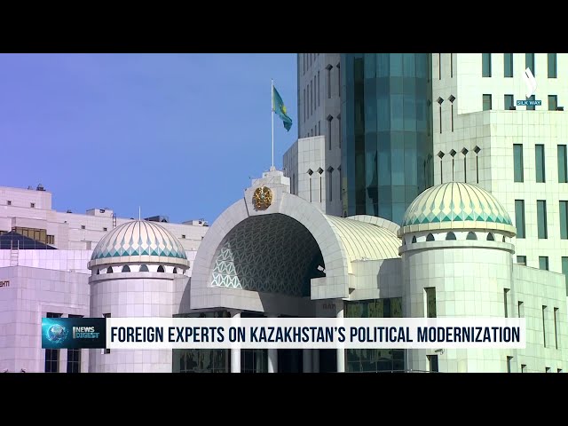 Foreign experts on Kazakhstan’s political modernization