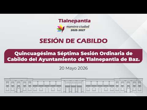 Quincuagésima Séptima Sesión Ordinaria de Cabildo del Ayuntamiento de Tlalnepantla de Baz.