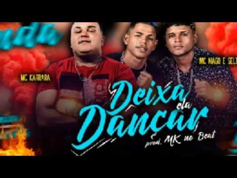 NIAGO E SELTINHO E MC KARRARA FEAT MC KAUNZINHO DEIXA ELA DANÇAR(sem vinheta)