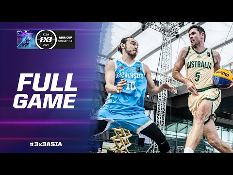 Australia 🇦🇺 vs Kazakhstan 🇰🇿 | Men Full Game | FIBA 3x3 Asia Cup 2024 | 3x3 Basketball