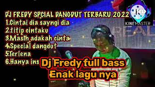 Download lagu DJ FREDY TERBARU SPECIAL DANGDUT FULL BASS mp3