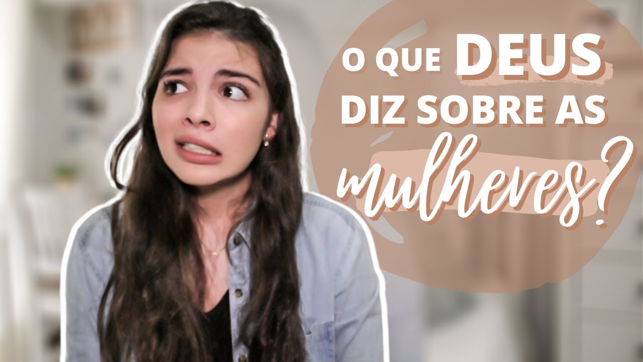 O Que Deus Diz Sobre as Mulheres? | Verdadeira Feminilidade