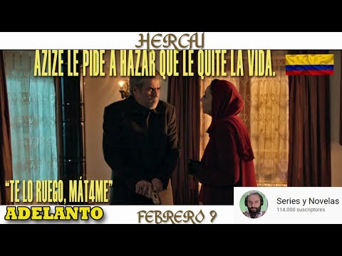 AL VER EL ODIO DE SU HIJO AZIZE LE PIDE QUE LA M4T3 -  HERCAI - COLOMBIA MIER  9 FEBRERO 2022