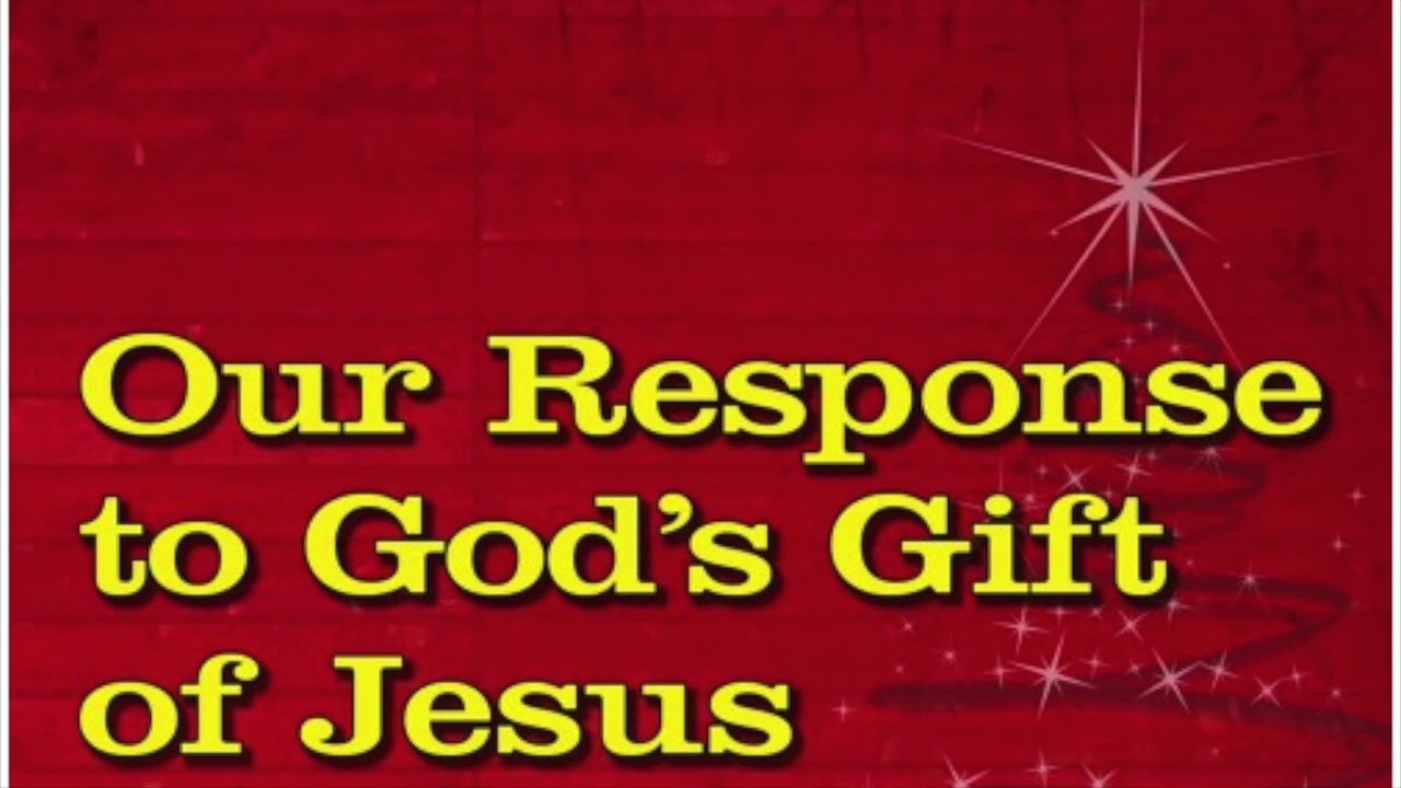 Our Response to God's Gift of Jesus
