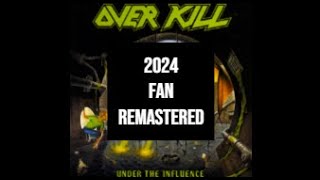 Overkill - Overkill III (Under the Influence) [Fan Remastered Version] [HQ]