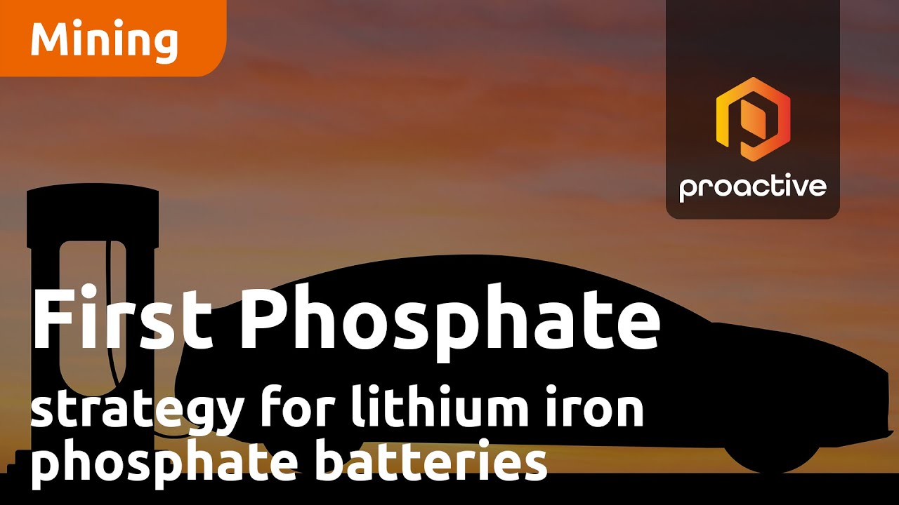 First Phosphate CEO outlines strategy as company looks to lead in lithium iron phosphate batteries