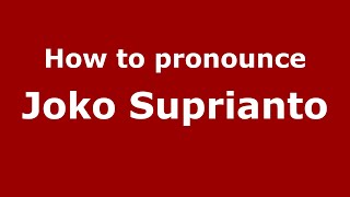 How to pronounce Joko Suprianto