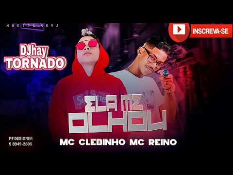 MC REINO & MC CLEBINHO - ELA ME OLHOU ( MUSICA NOVA 2K19 )