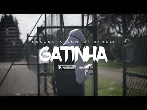 Juh Di Street - Gatinha ft Rekoba