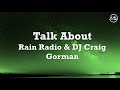 Rain Radio & DJ Craig Gorman - Talk About Lyrics