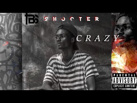 Shooter - Crazy Official song (Thug Brain Squad)