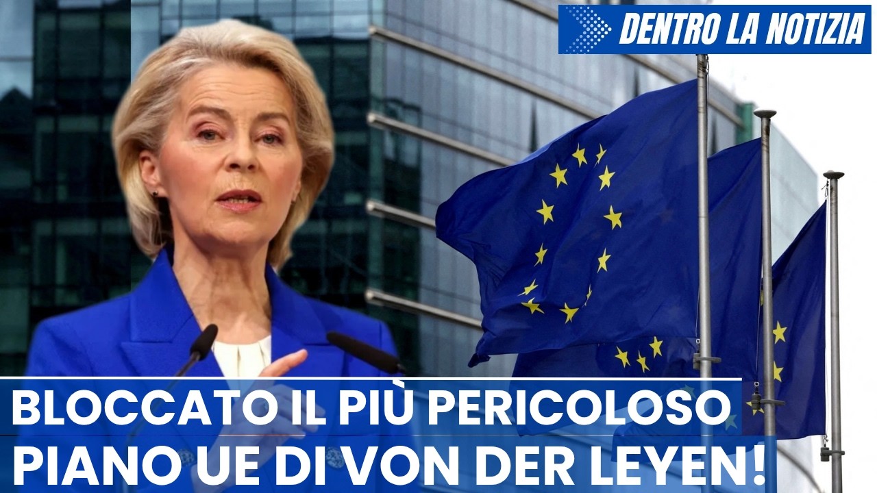 GRANDE NOTIZIA per gli europei: Bloccato il piano più pericoloso della Commissione Ue von der Leyen!