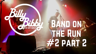 Billy Bibby & The Wry Smiles - Band on the Run #2 Part 2