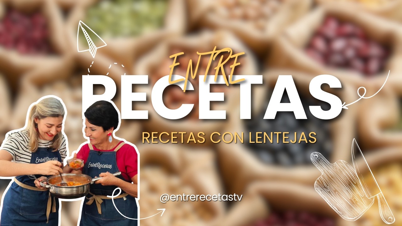 ENTRE RECETAS: RECETAS CON LENTEJAS