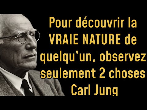 Carl Jung l’a Dit : Observe ces 2 CHOSES pour connaître le VRAI VISAGE de quelqu’un