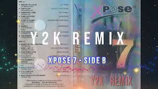 Download lagu XPOSE 7 - Y2K REMIX - SIDE B mp3