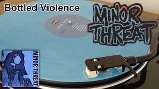 Minor Threat - Bottled Violence (2020 Vinyl Rip)