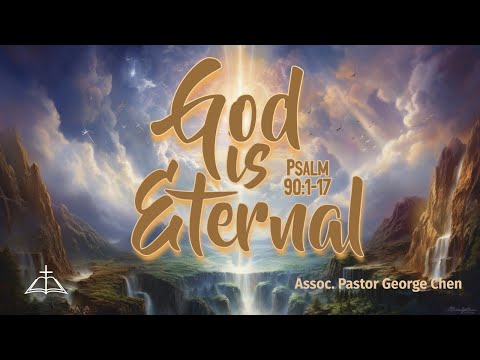 2023-08-20【English Service】【God is Eternal】【Psalm 90:1-17】