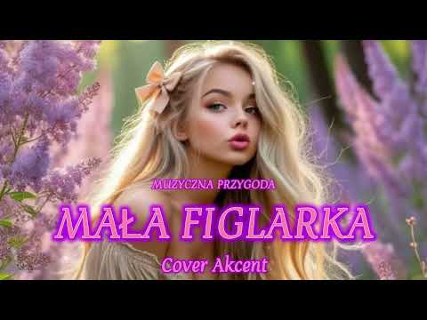 Muzyczna Przygoda - Mała Figlarka (Cover Akcent)