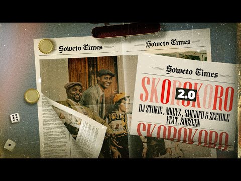 DJ Stokie, Mkeyz, Sminofu, Zee_nhle, Sobzeen - Skorokoro 2.0 (Lyric Video)
