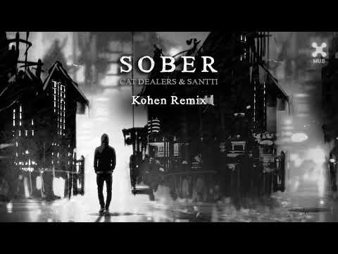 Cat Dealers, Santti - Sober (Kohen Remix)