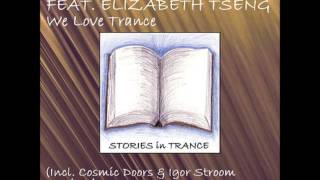 SIT 77 Thunderwolf Featuring Elizabeth Tseng - We Love Trance (Cosmic Doors Remix)