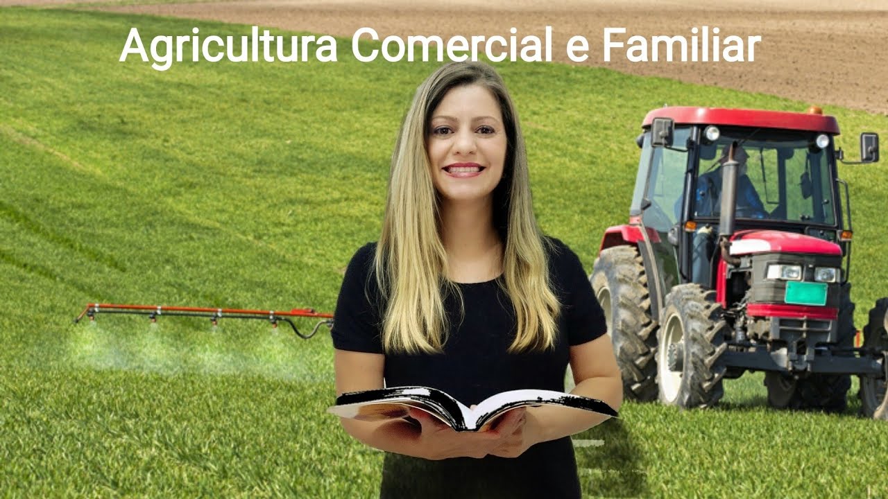 Agricultura Familiar e Agricultura Comercial