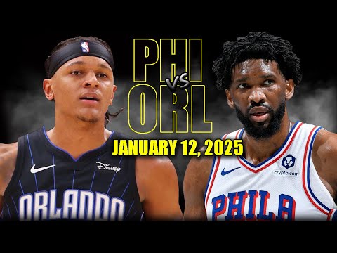 Philadelphia 76ers vs Orlando Magic Full Game Highlights - January 12, 2025 | NBA Regular Season