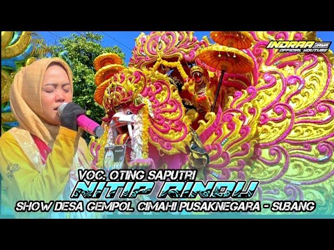 NITIP RINDU - VOC. OTING SAPUTRI || SHOW DESA GEMPOL CIMAHI PUSAKANAGARA - SUBANG