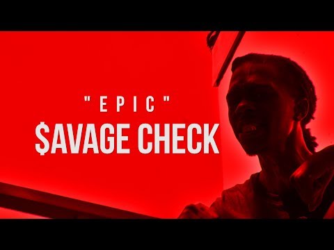 Epic - Savage Check | Shot By @HagoPeliculas