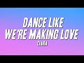 Ciara Dance Like We Re Making Love Lyrics