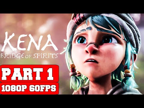 Kena: Bridge of Spirits Gameplay Walkthrough Part 1 - No Commentary (PC Full Game)