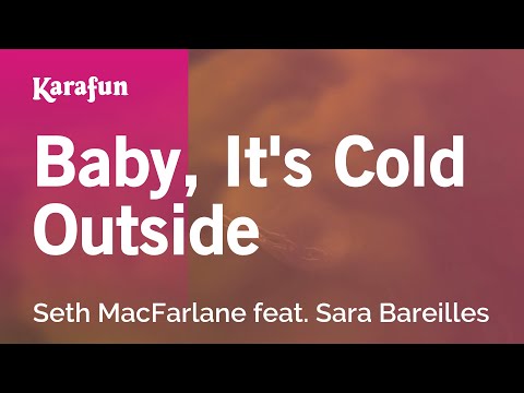Karaoke Baby, It&#39;s Cold Outside - Seth MacFarlane *