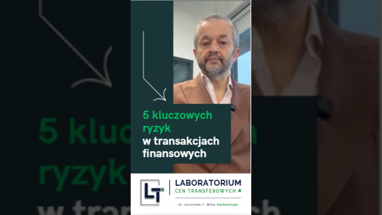 #5 - 5 kluczowych ryzyk w transakcjach finansowych #LaboratoriumCenTransferowych