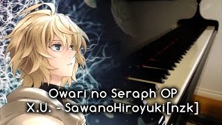 Owari no Seraph OP Piano - X.U. | 終わりのセラフOP SawanoHiroyuki[nzk]:Gemie