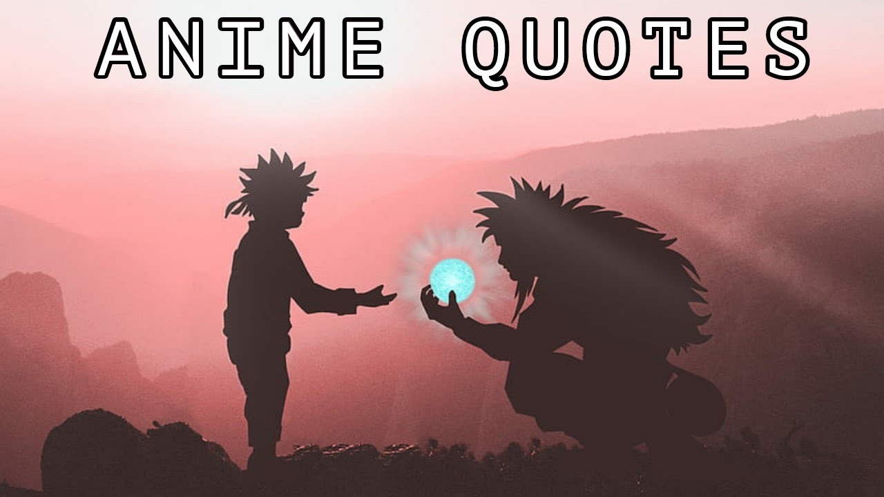 ANIME QUOTES WITH DEEP MEANING