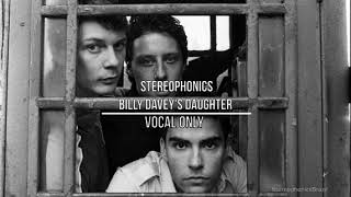 Stereophonics - Billy Davey&#39;s Daughter (VOCAL ONLY)