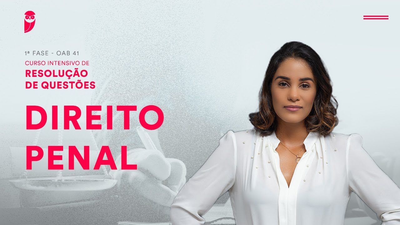 1ª Fase - OAB 41 - Intensivo de Resolução de Questões - Direito Penal