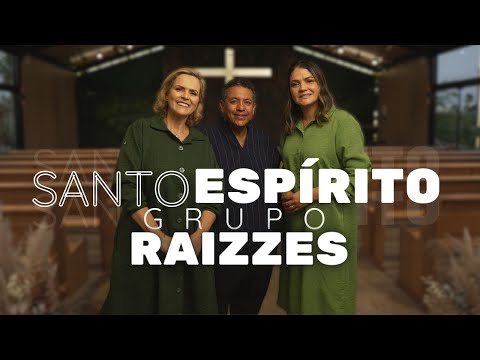 Grupo Raizzes | Santo Espírito [Clipe Oficial]