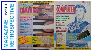 Your Computer - Magazine Retrospective - Part 3