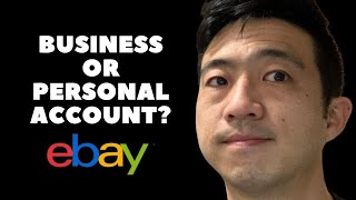 E05: Should you Setup a Business or Personal eBay Account?
